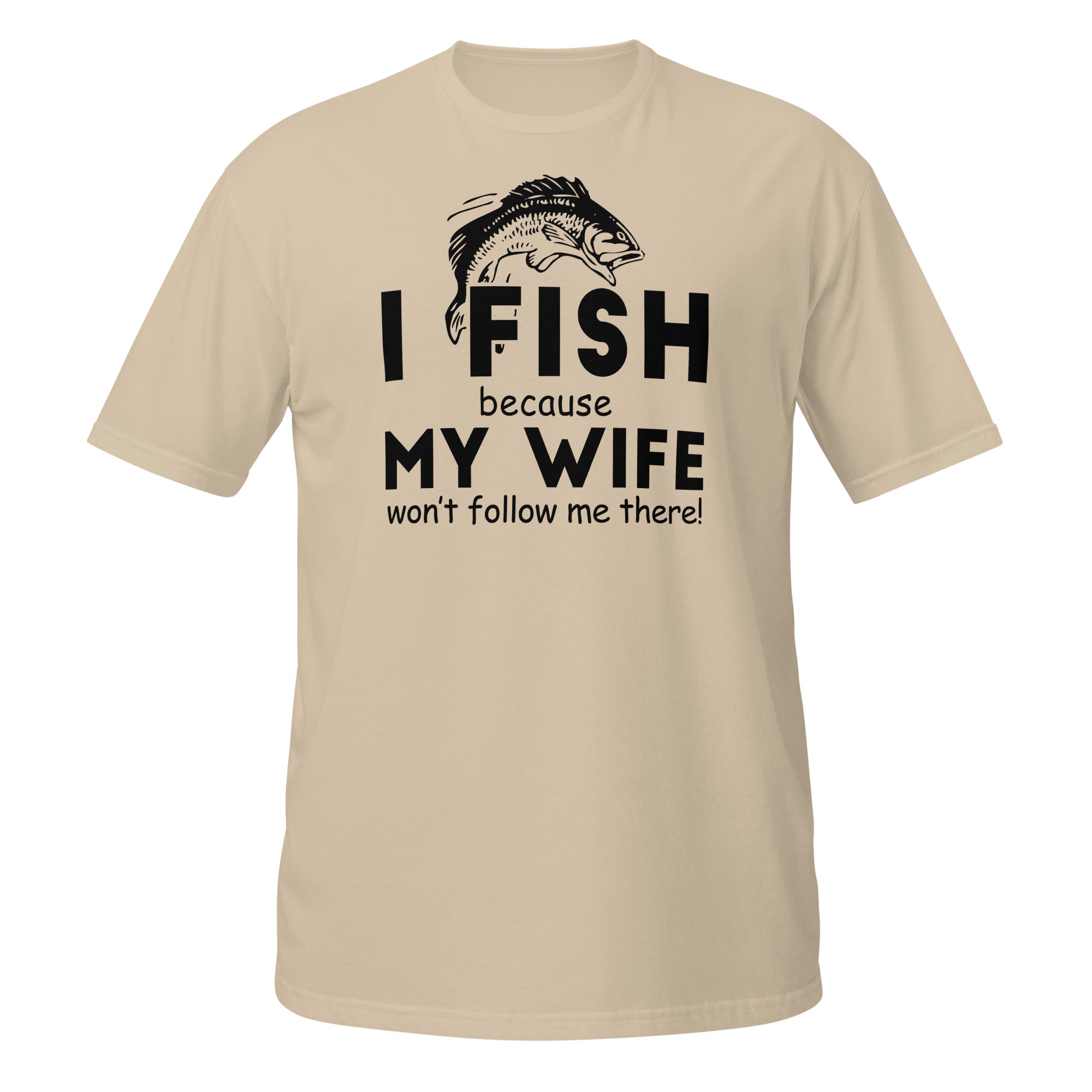 Beige t-shirt with fishing graphic and I Fish Because My Wife Won't Follow Me There text on a white background