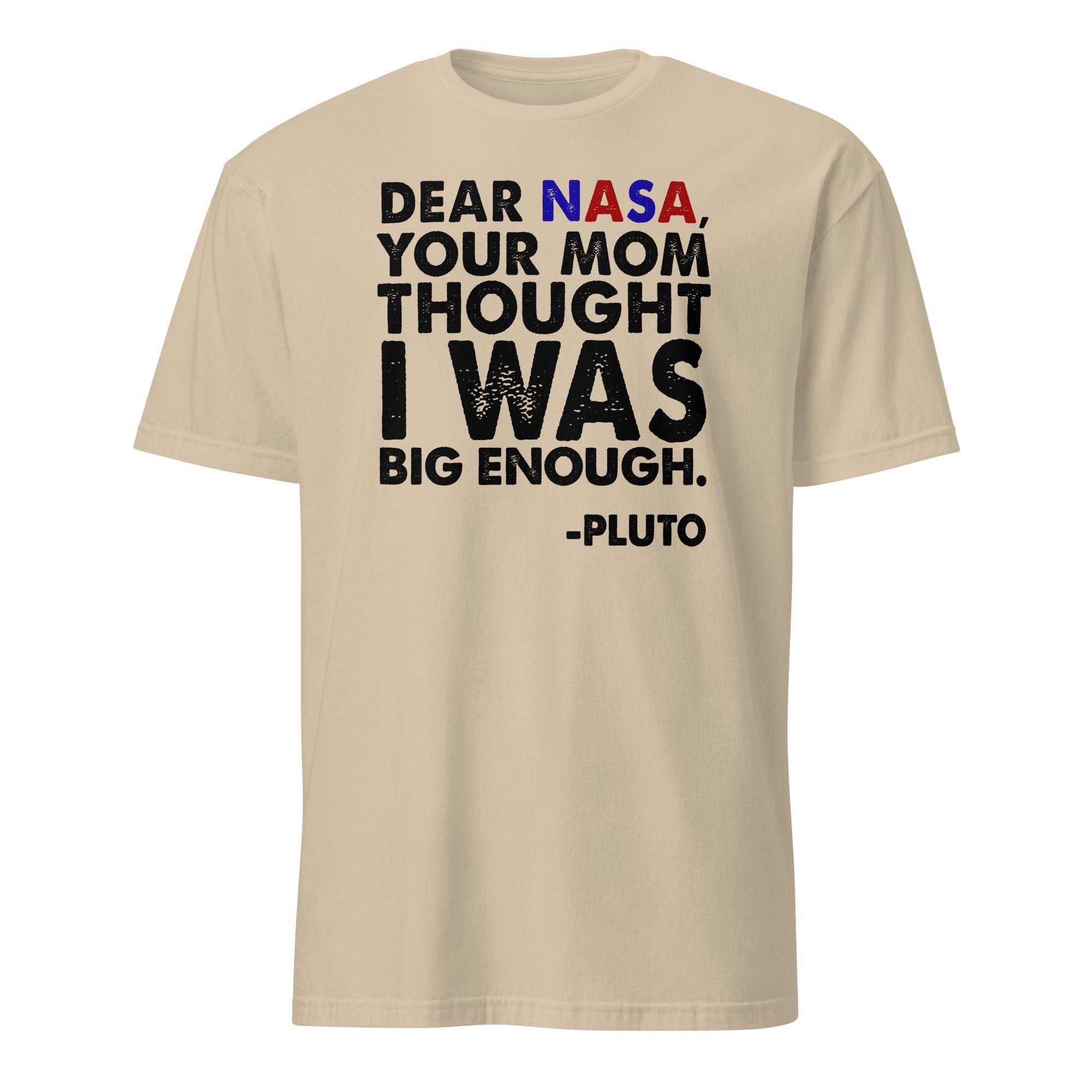 Beige t-shirt with humorous text about Pluto addressing NASA on a white background