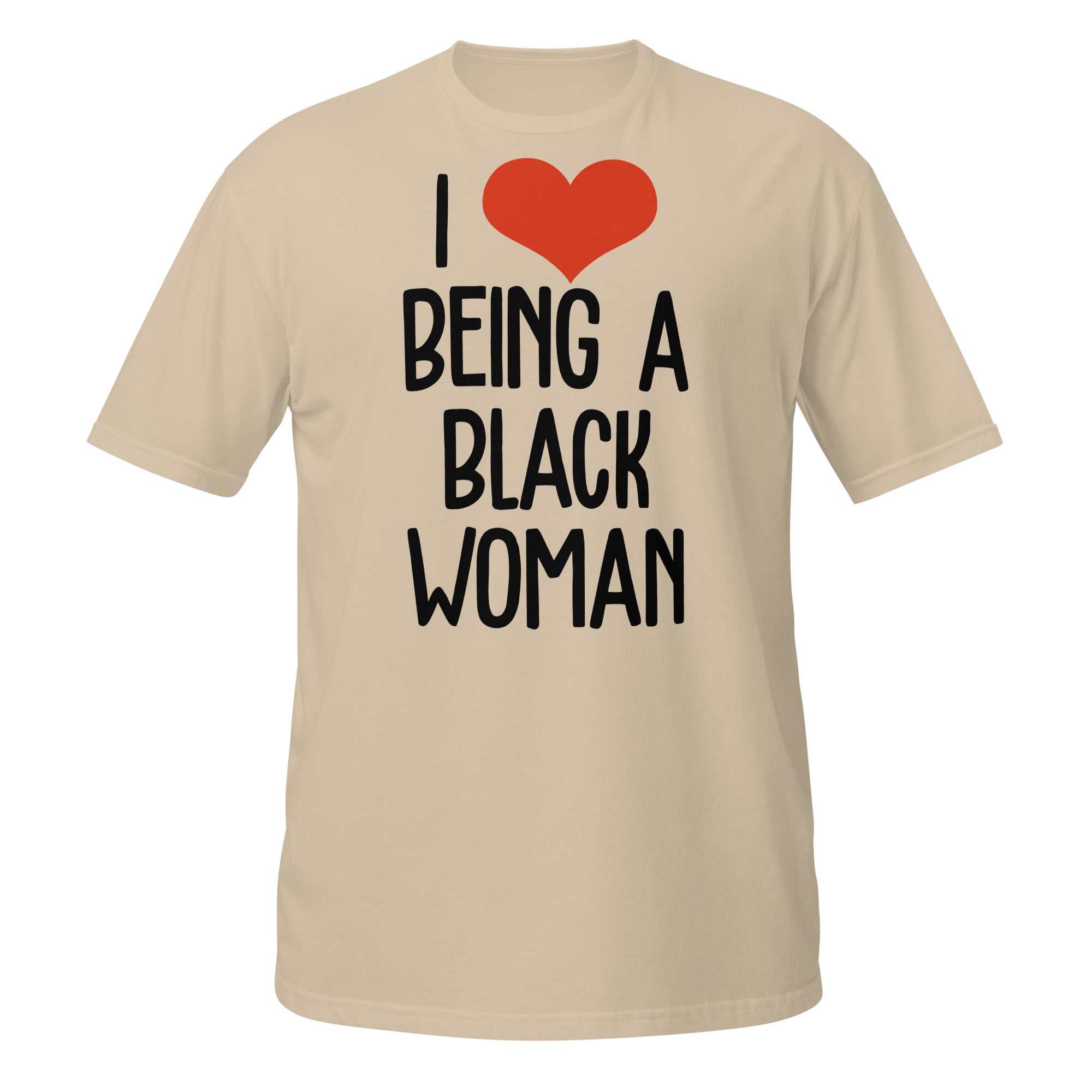 Beige t-shirt with 'I ❤️ BEING A BLACK WOMAN' text on a white background