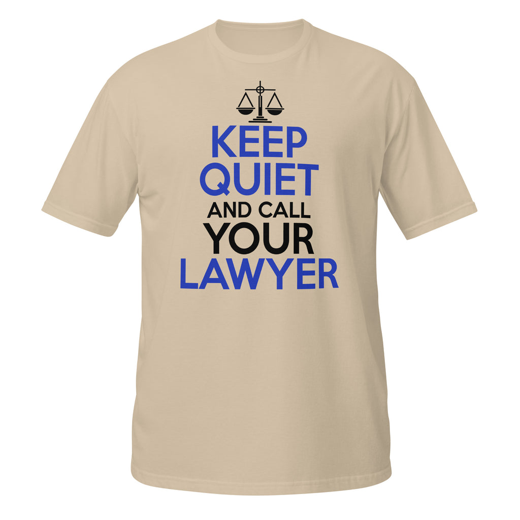 Beige t-shirt with 'Keep Quiet and Call Your Lawyer' text on a white background