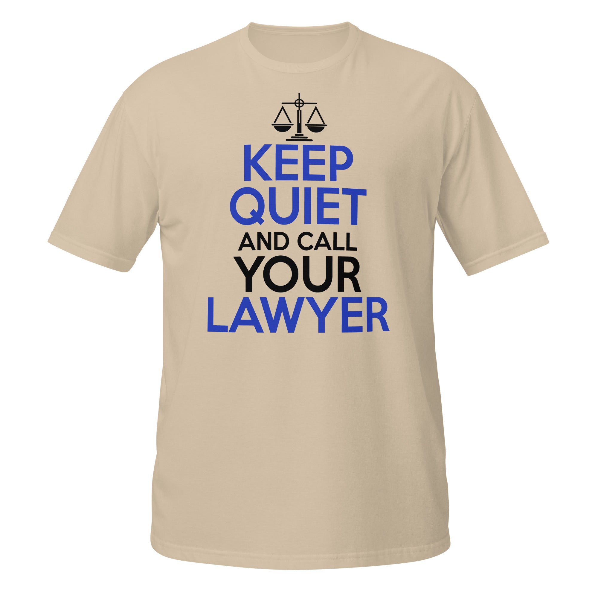 Beige t-shirt with 'Keep Quiet and Call Your Lawyer' text on a white background