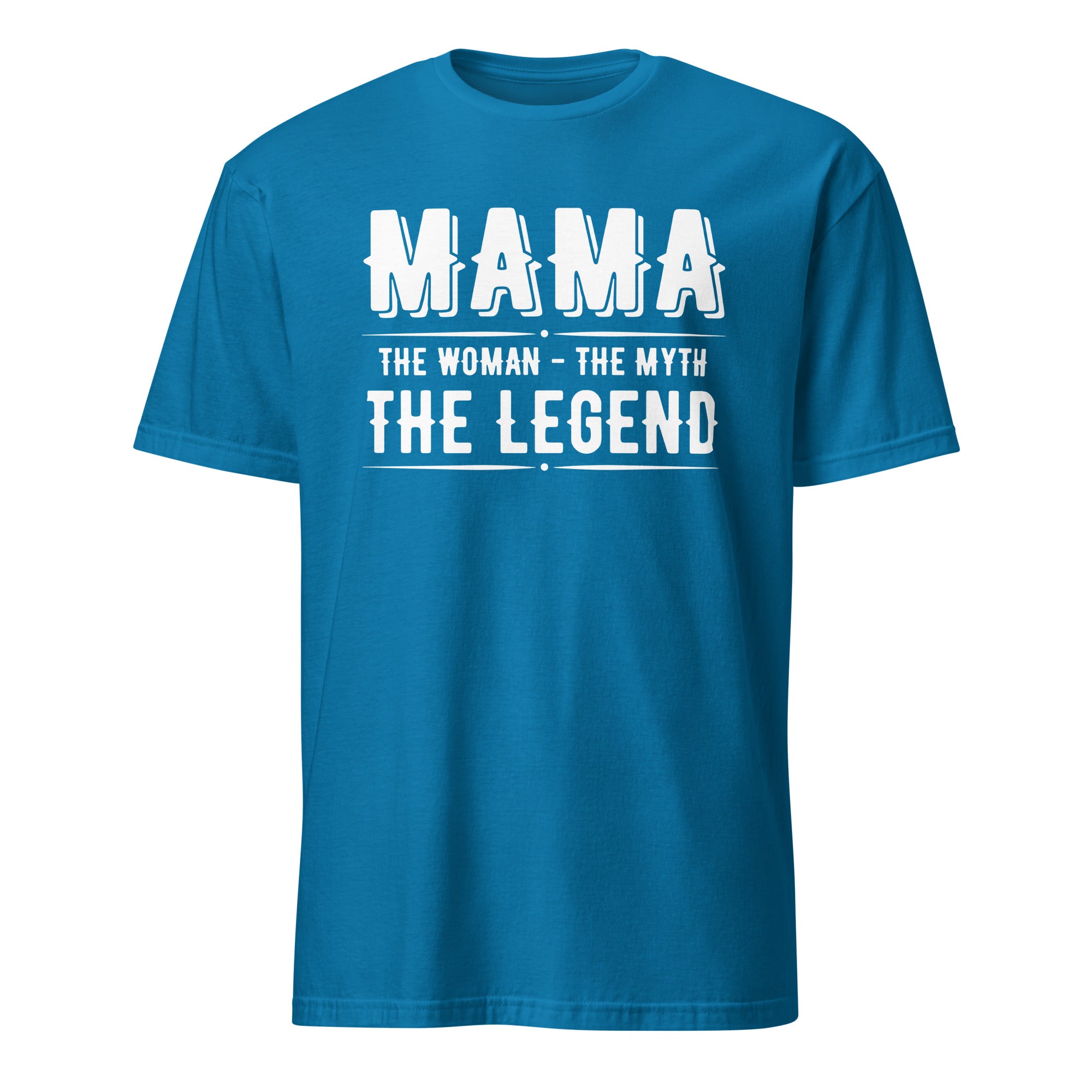 Blue t-shirt with white text 'MAMA THE WOMAN - THE MYTH THE LEGEND' on a white background