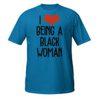 Blue t-shirt with 'I ❤️ BEING A BLACK WOMAN' text on a white background