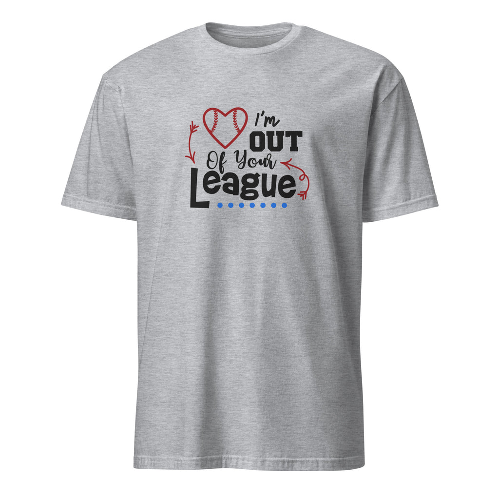 Sport Grey t-shirt with humoroug baseball "I'm Out Of Your League" text design on a white background