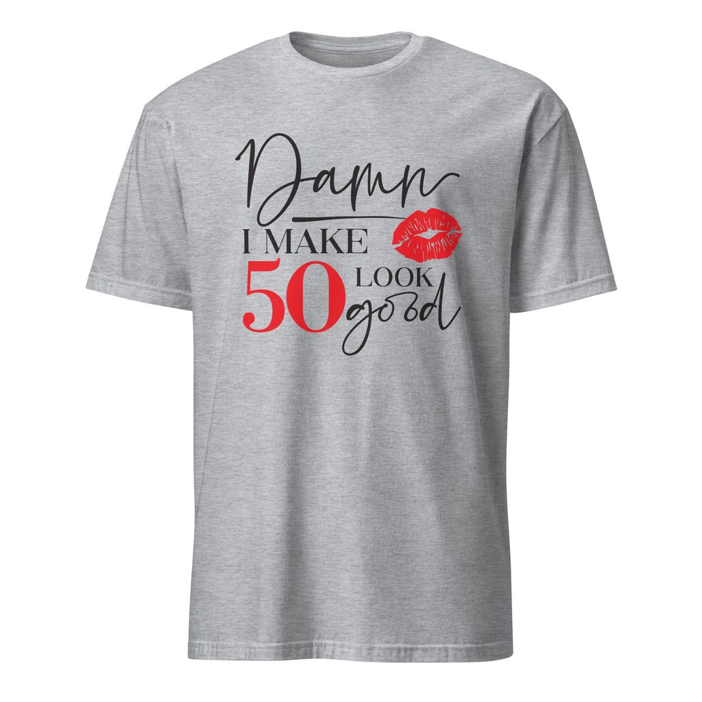 Sport Grey t-shirt with humorous "Damn I Make 50 Look Good" text design on a white background