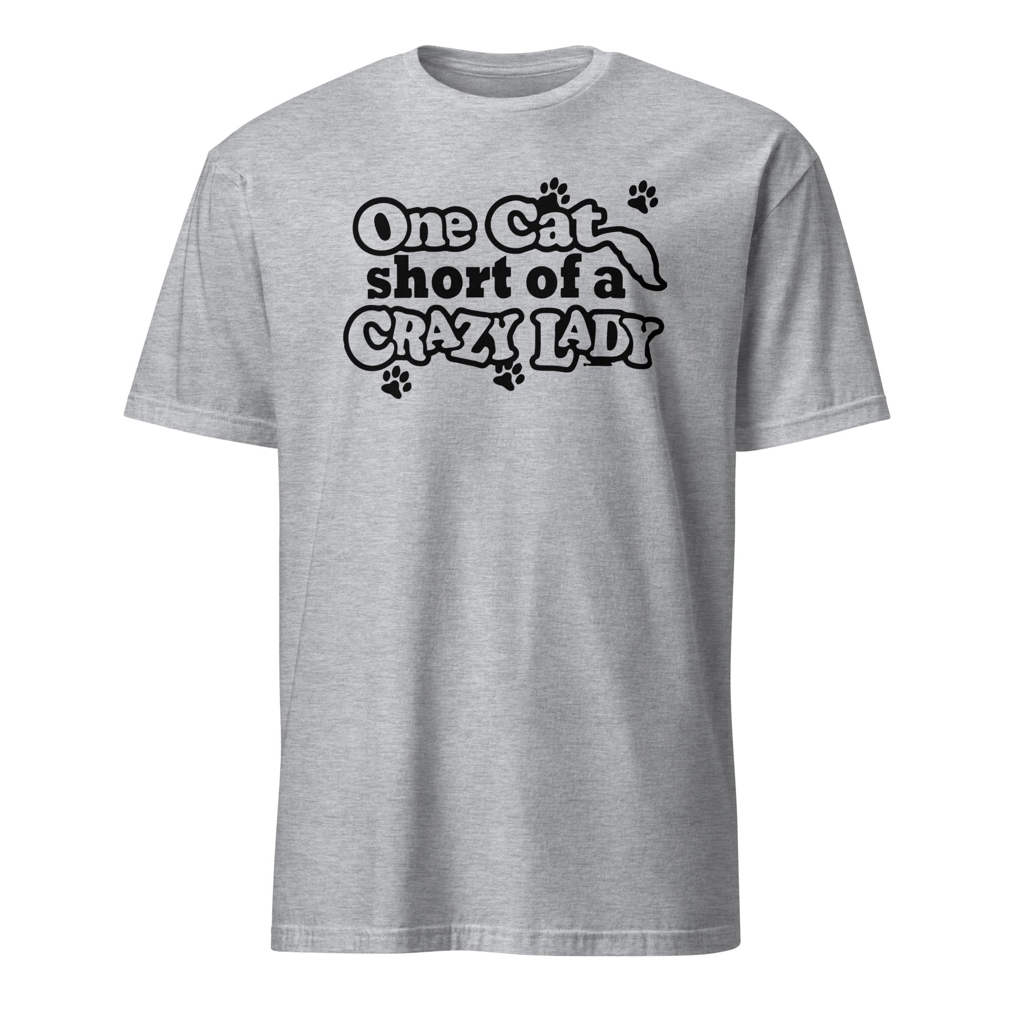 Gray t-shirt with black text 'One Cat Short of a Crazy Lady' on a white background