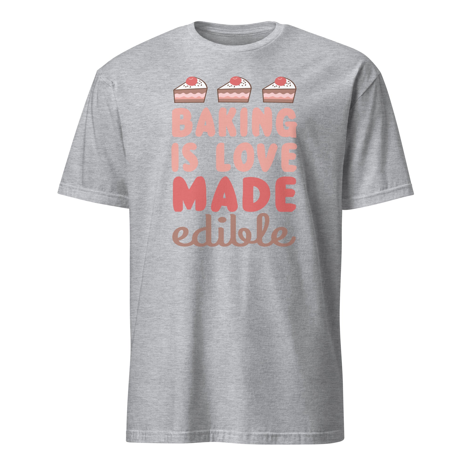 Gray t-shirt with 'Baking is Love Made Edible' text and cake illustrations on a white background