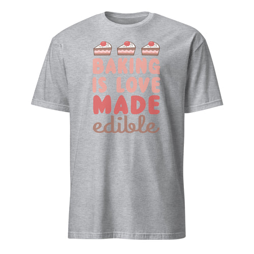 Gray t-shirt with 'Baking is Love Made Edible' text and cake illustrations on a white background