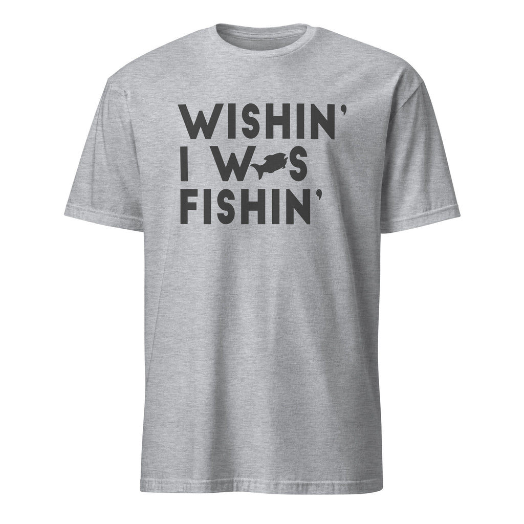 Sports Grey t-shirt with 'Wishin' I Was Fishin'' text on a white background