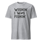 Sports Grey t-shirt with 'Wishin' I Was Fishin'' text on a white background