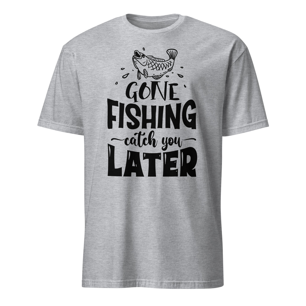 Sport Grey t-shirt with 'Gone Fishing, Catch You Later' text and fish graphic on a white background