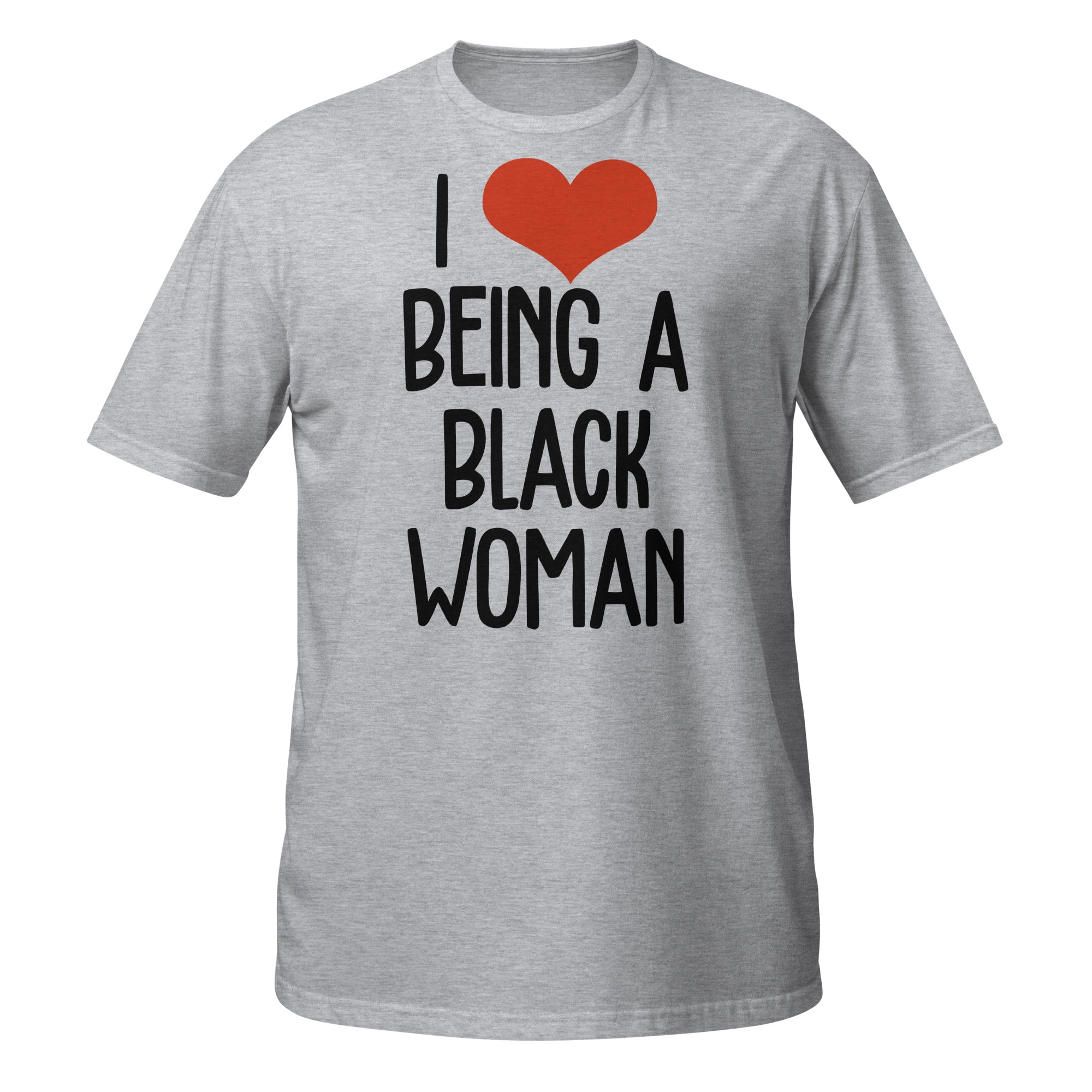 Gray t-shirt with 'I ❤️ BEING A BLACK WOMAN' text on a white background