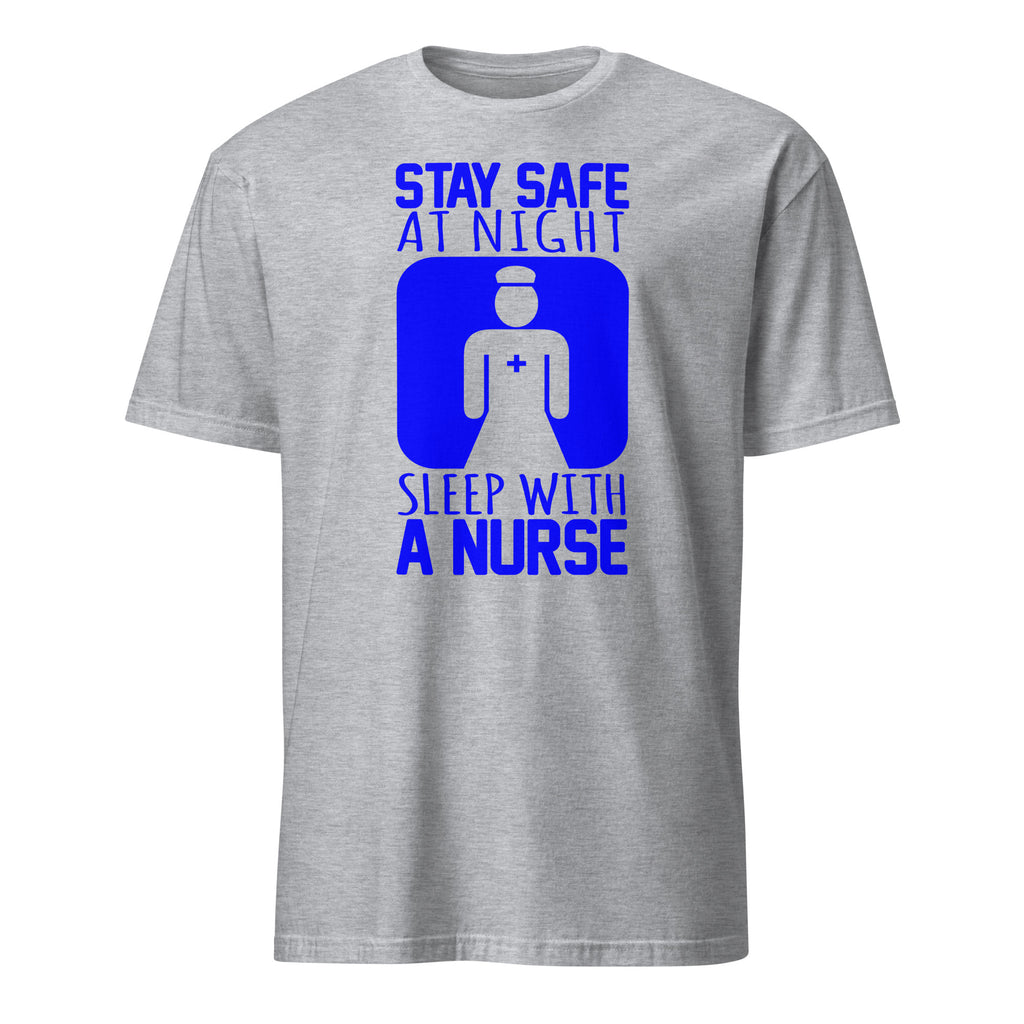 Gray t-shirt with blue graphic and text 'Stay safe at night, sleep with a nurse' on a white background