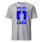 Gray t-shirt with blue graphic and text 'Stay safe at night, sleep with a nurse' on a white background