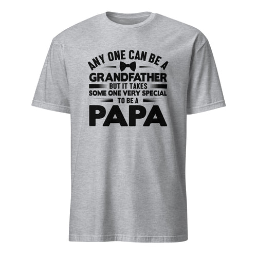 Sports Grey t-shirt with black Any one Can Be A Grandfather But It Takes Someone Very Special To Be a Papa text on a white background