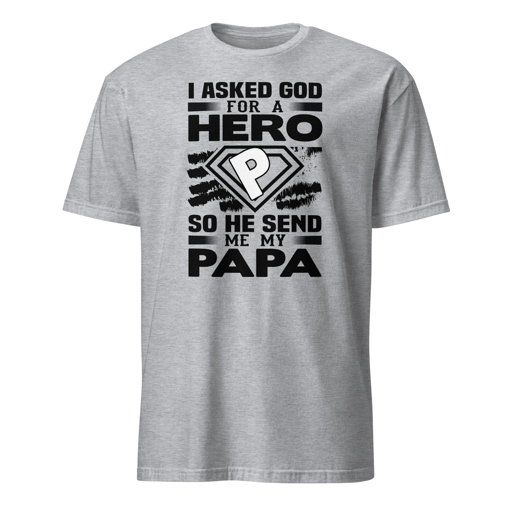 Sport Grey t-shirt with black I Asked God For A Hero So He Send Me My Papa text and a superhero logo on a white background