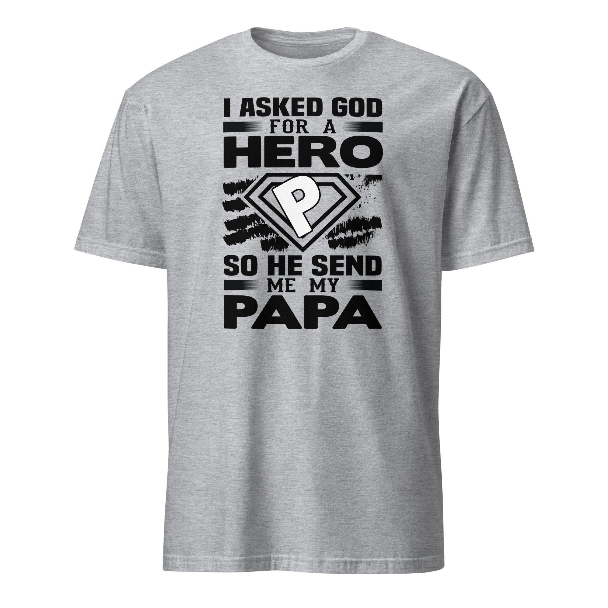 Sport Grey t-shirt with black I Asked God For A Hero So He Send Me My Papa text and a superhero logo on a white background