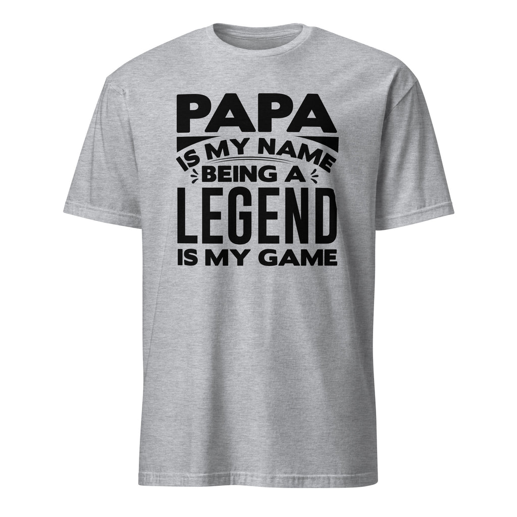 Sport Grey t-shirt with black Papa Is My Name Being A Legend Is My Game text on a white background