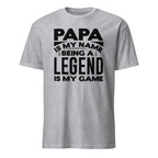 Sport Grey t-shirt with black Papa Is My Name Being A Legend Is My Game text on a white background