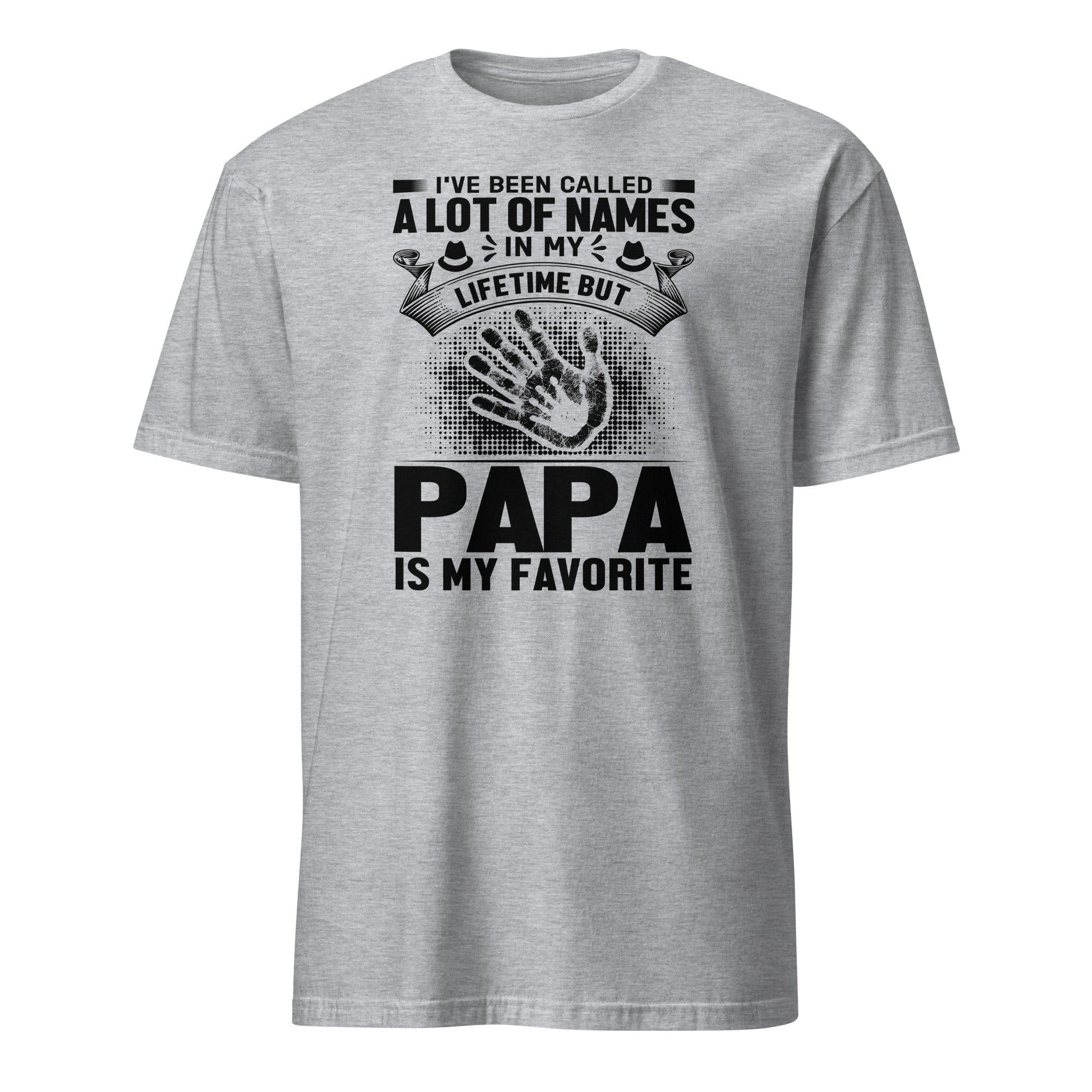 Sport Grey t-shirt with black I've Been Called A Lot Of Names In My Lifetime But Papa Is My Favorite text and graphic design on a white background