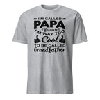 Sport Grey t-shirt with black graphic design and I’m Called Papa Because I’m Way Too Cool to Be Called Grandfather text on a white background