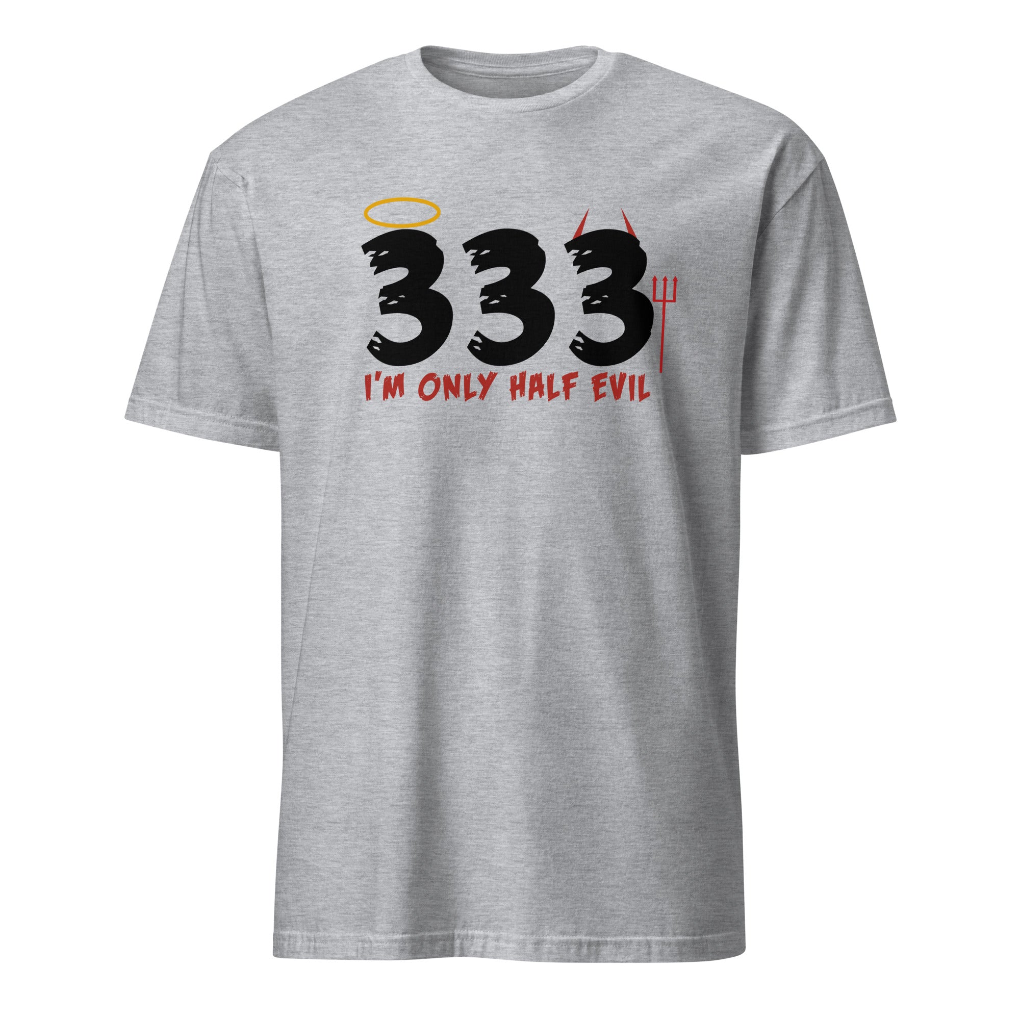 I'm Only Half Evil sport grey graphic t-shirt — funny unisex tee with dark humor slogan design