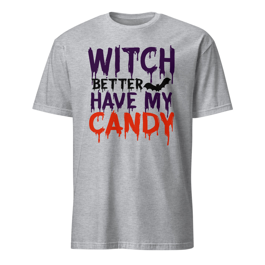 A sport grey short-sleeve t-shirt with a Halloween-themed graphic text reading 'WITCH BETTER HAVE MY CANDY' in purple, black, and orange dripping fonts, with a small bat silhouette, on a plain white background.