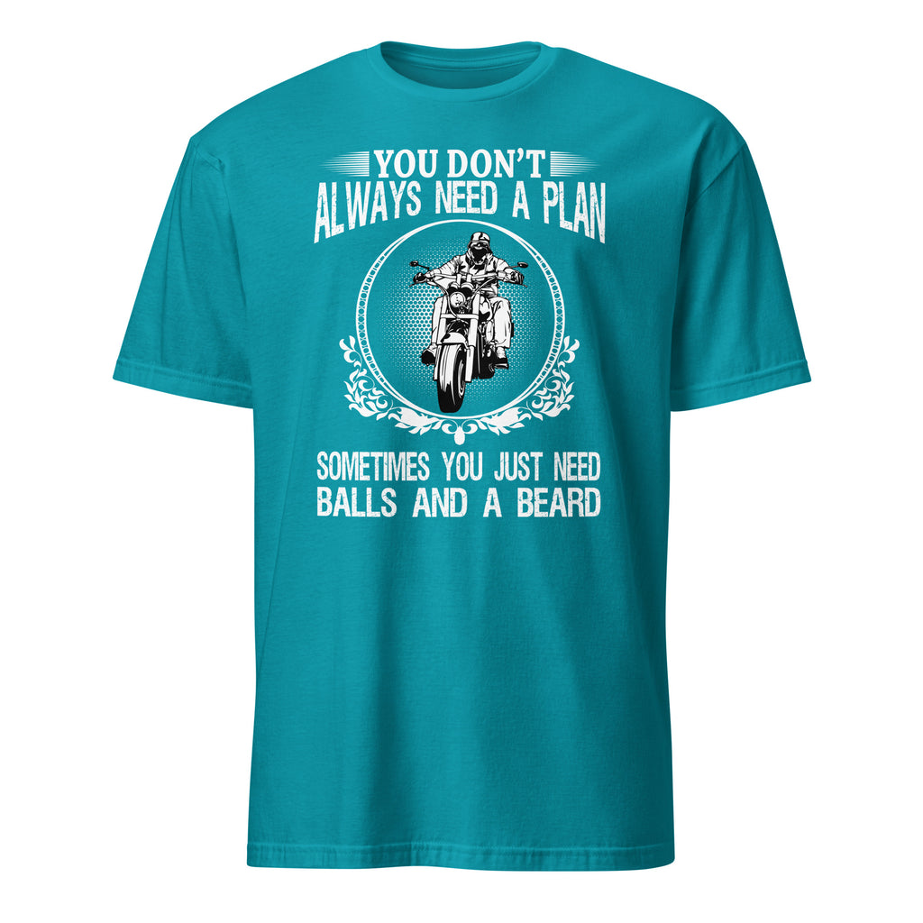 Tropical Blue t-shirt with a graphic and "You Don't Always Need A Plan Sometimes You Just Need Balls And A Beard" text on a white background