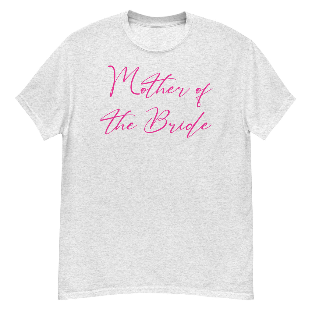 Ash t-shirt with 'Mother of the Bride' text in pink on a white background