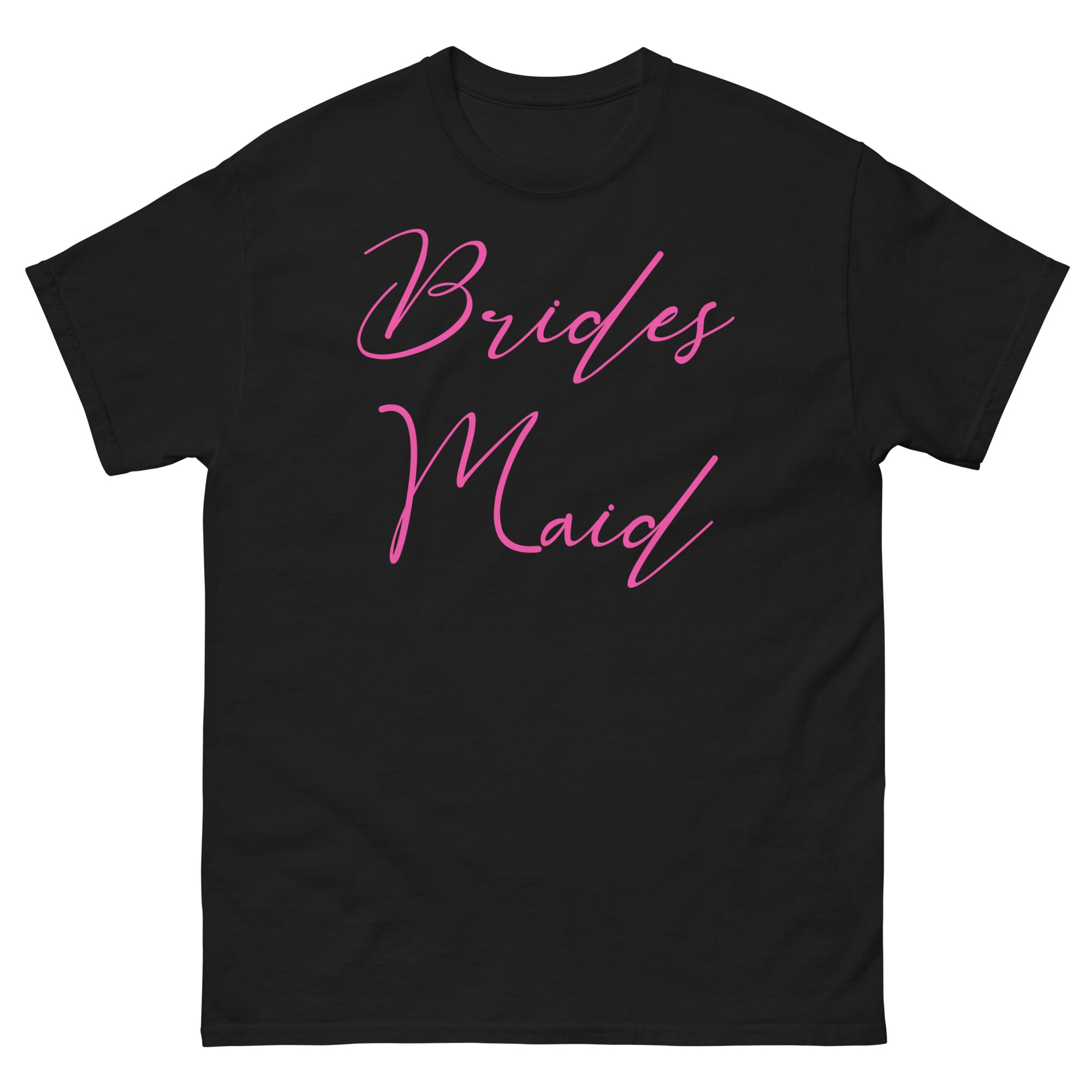 Black t-shirt with 'Brides Maid' in pink text on a white background