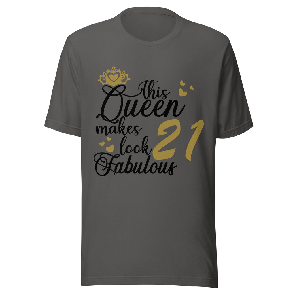 Asphalt t-shirt with 'This Queen makes 21 look fabulous' text on a white background
