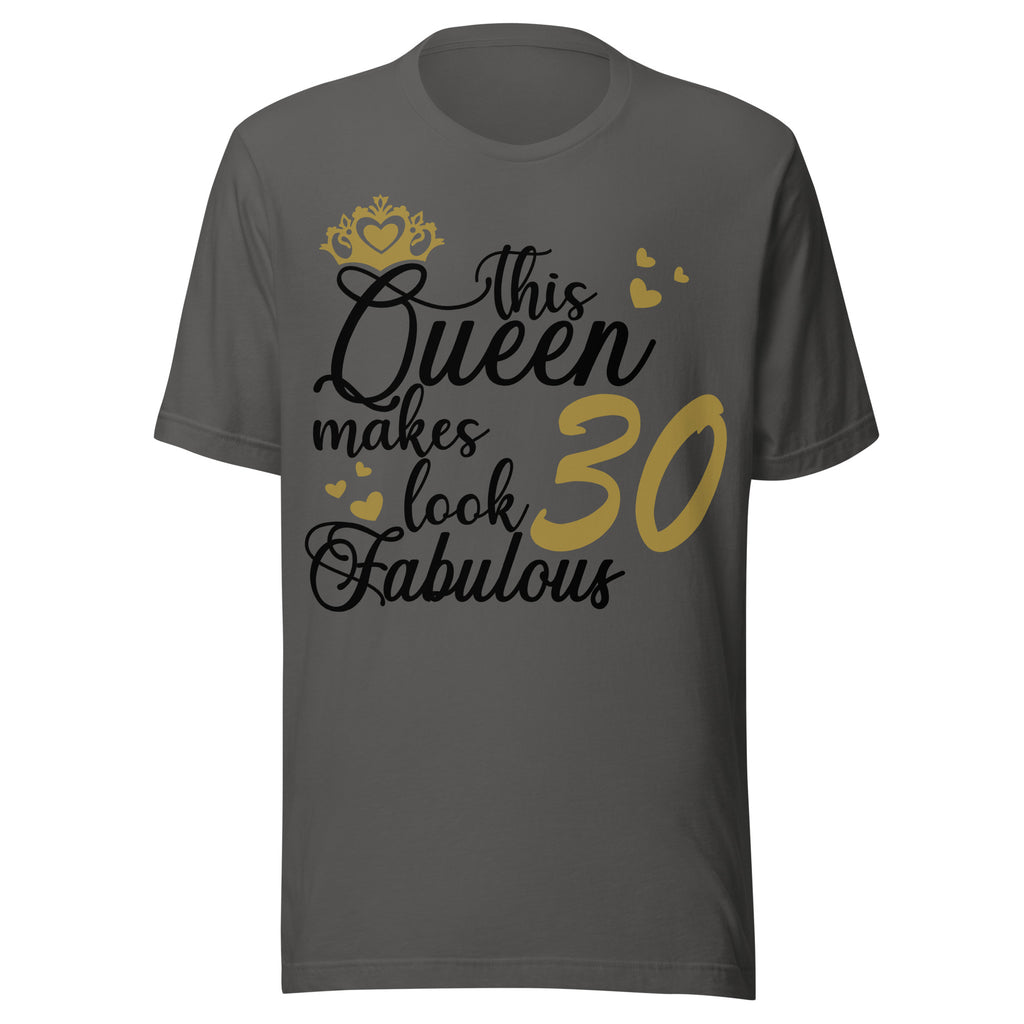 Asphalt t-shirt with black and gold text 'This Queen makes 30 look fabulous' on a white background