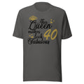 Asphalt t-shirt with 'This Queen makes look 40 fabulous' text on a white background
