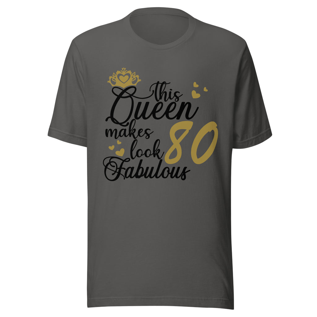 Asphalt t-shirt with text 'This Queen makes look 80 fabulous' on a white background