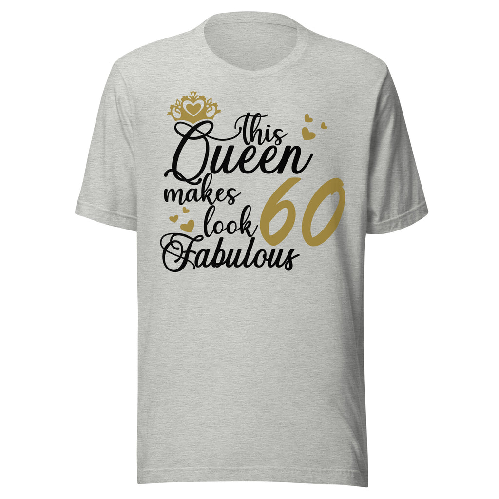 Athletic Heather t-shirt with 'This Queen makes 60 look fabulous' text design on a white background