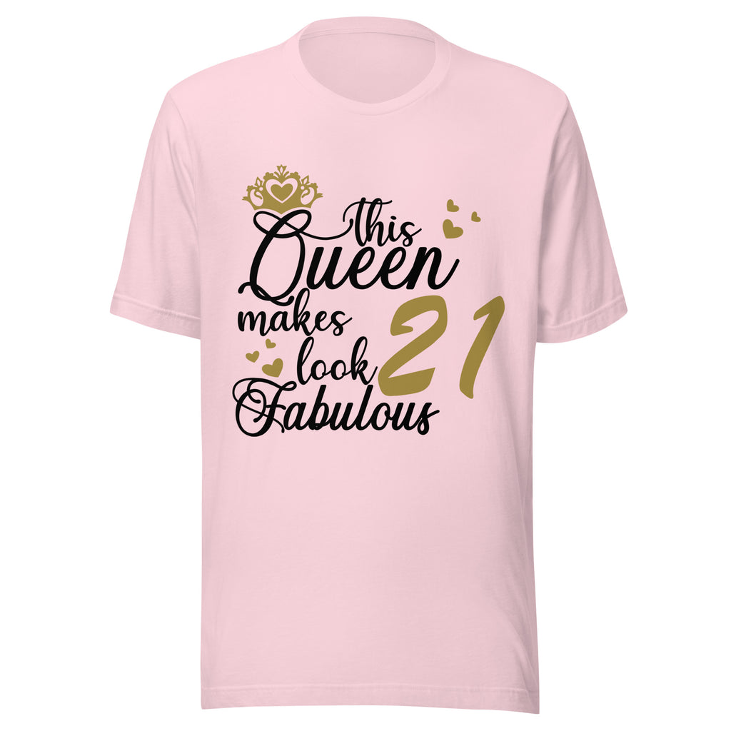 Soft Pink t-shirt with text 'This Queen makes 21 look fabulous' on a white background
