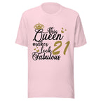 Soft Pink t-shirt with text 'This Queen makes 21 look fabulous' on a white background