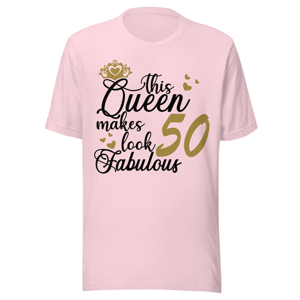 Soft Pink t-shirt with text 'This Queen makes 50 look fabulous' on a white background