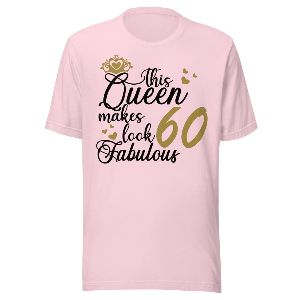 Soft Pink t-shirt with text 'This Queen makes 60 look fabulous' on a white background