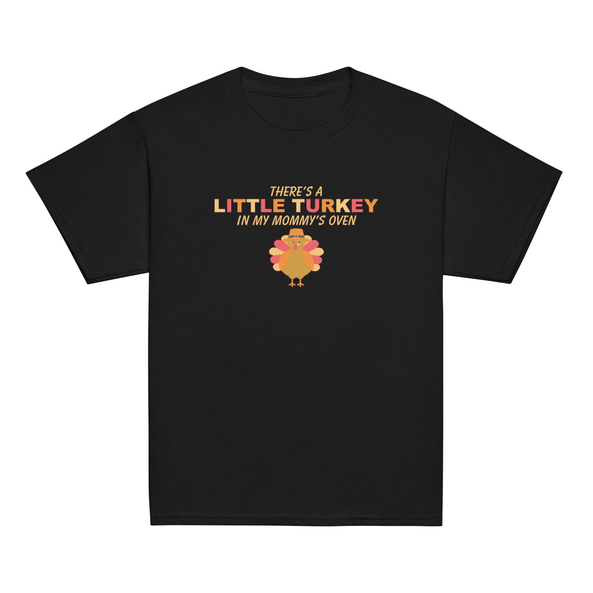 Black t-shirt with a graphic of a turkey and "There's A Little Turkey In My Mommy's Oven" text on a white background